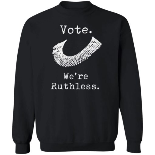 redirect06302022230619 2 Vote we're ruthless shirt