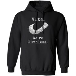 redirect06302022230619 Vote we're ruthless shirt