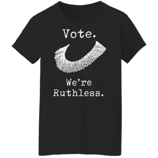 redirect06302022230619 6 Vote we're ruthless shirt