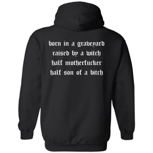 redirect07192022040742 2 Born in a graveyard raised by a witch half motherf*cker shirt