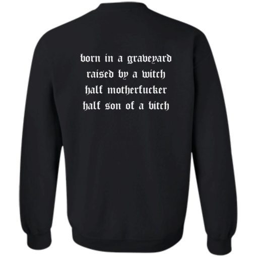 redirect07192022040742 4 Born in a graveyard raised by a witch half motherf*cker shirt