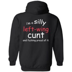 redirect07252022040748 I'm a silly left wing cunt and f*cking proud of it shirt