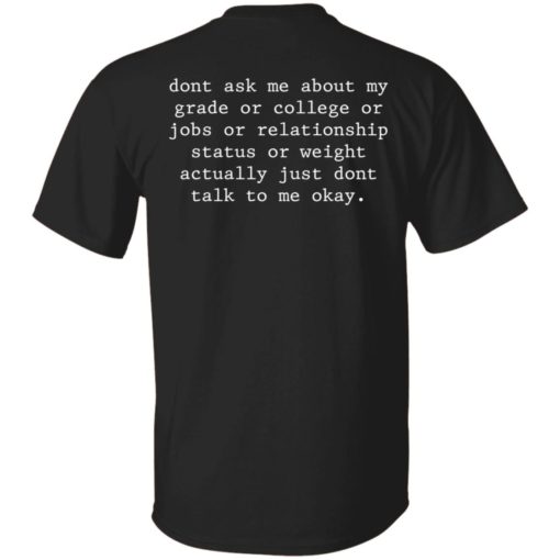 redirect07282022220735 4 Don’t ask me about my grade or college or jobs shirt