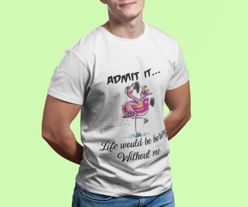 t shirt mockup featuring a muscled man in a studio 2976 el1 1 Flamingo admit it life would be boring without me shirt