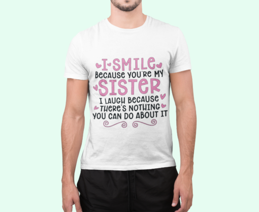 t shirt mockup of a man standing at a studio 2367 el1 5 I smile because you're my sister i laugh because there's nothing shirt
