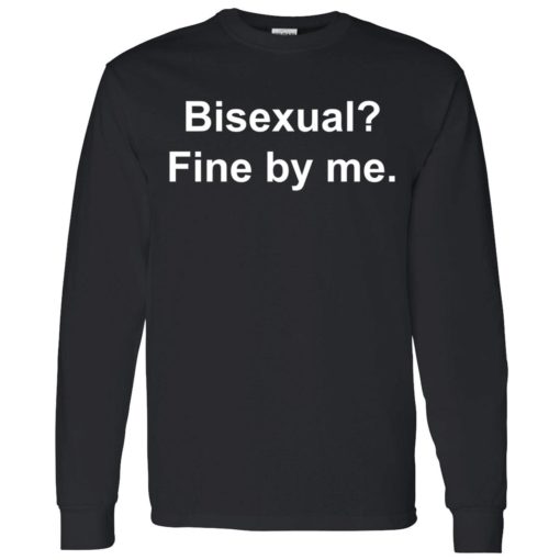 up het Bisexual fine by me shirt 4 1 Bisexual fine by me shirt