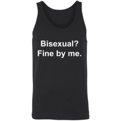 up het Bisexual fine by me shirt 8 1 Bisexual fine by me shirt