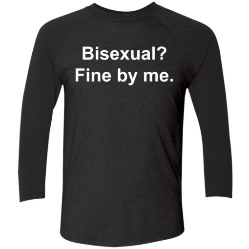 up het Bisexual fine by me shirt 9 1 Bisexual fine by me shirt