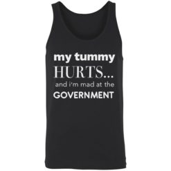 up het My Tummy Hurts And Im Mad At The Government Shirt 8 1 My tummy hurts and i’m mad at the government shirt