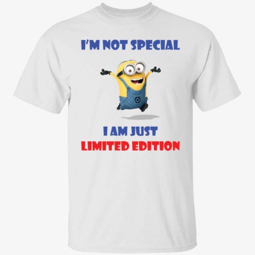 up het im not special i am just limited edition shirt 1 1 Minion i'm not special i am just limited edition shirt