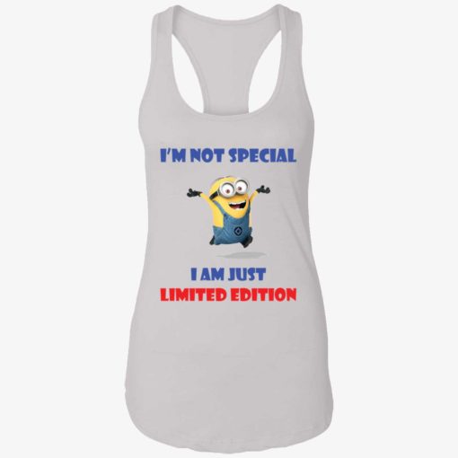 up het im not special i am just limited edition shirt 7 1 Minion i'm not special i am just limited edition shirt