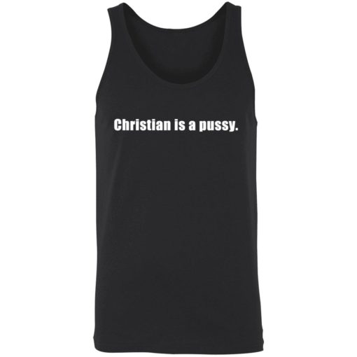 Christian is a pussy shirt 8 1 Christian is a p*ssy shirt