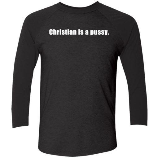 Christian is a pussy shirt 9 1 Christian is a p*ssy shirt