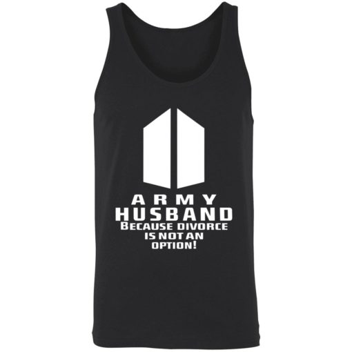 Endas Army Husband Because Divorce Is Not An Option 8 1 Army husband because divorce is not an option shirt
