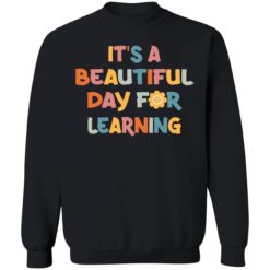 Endas Its Beautiful Day For Learning 3 1 It's a beautiful day to learn shirt