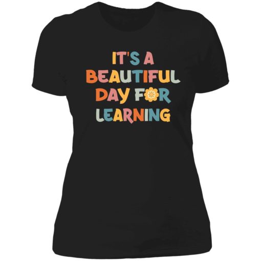 Endas Its Beautiful Day For Learning 6 1 It's a beautiful day to learn shirt