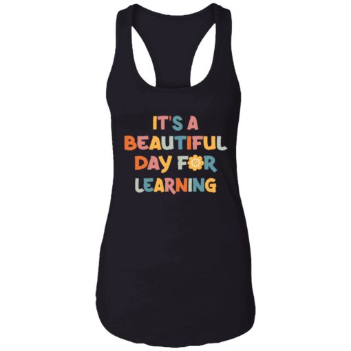 Endas Its Beautiful Day For Learning 7 1 It's a beautiful day to learn shirt