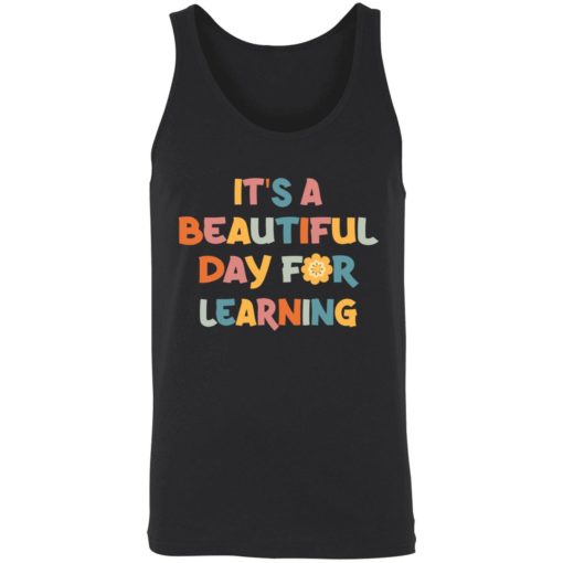 Endas Its Beautiful Day For Learning 8 1 It's a beautiful day to learn shirt