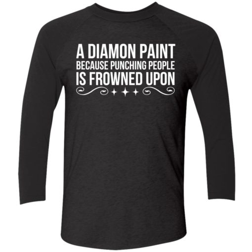 Endas a diamond paint because punching people shirt 9 1 A diamond paint because punching people is frowned upon shirt