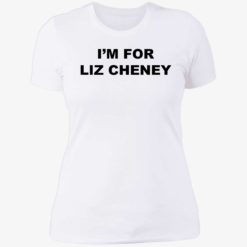 Endas im for liz cheney 6 1 I'm for liz cheney shirt