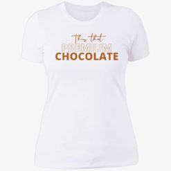 Endas premium chocolate 6 1 1 This that premium chocolate shirt