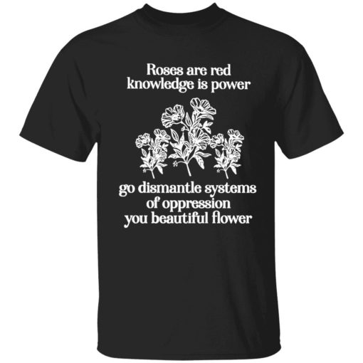 Endas roses are red knowledge is power 1 1 1 Roses are red knowledge is power go dismantle systems shirt