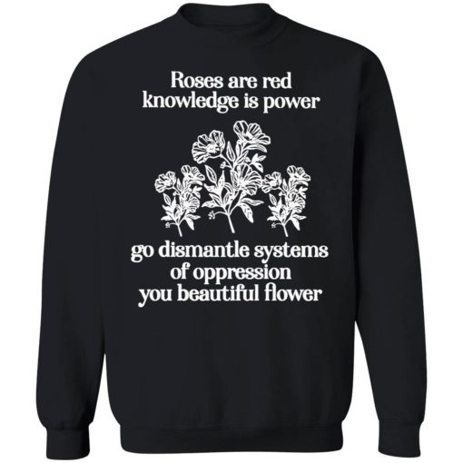 Endas roses are red knowledge is power 3 1 1 Roses are red knowledge is power go dismantle systems shirt