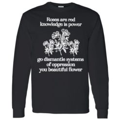 Endas roses are red knowledge is power 4 1 1 Roses are red knowledge is power go dismantle systems shirt