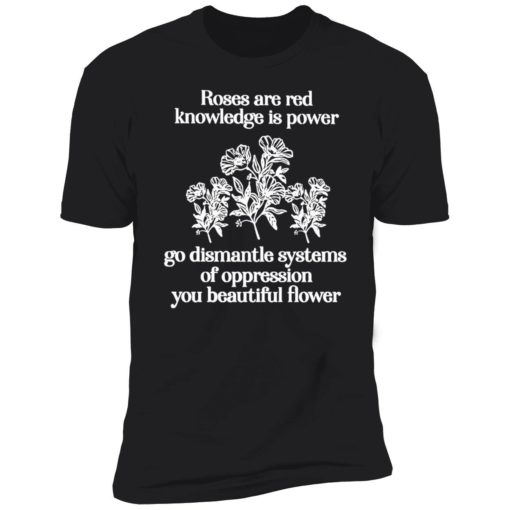 Endas roses are red knowledge is power 5 1 1 Roses are red knowledge is power go dismantle systems shirt
