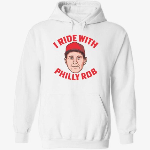 I Ride with Philly Rob 2 1 I Ride with Philly Rob shirt
