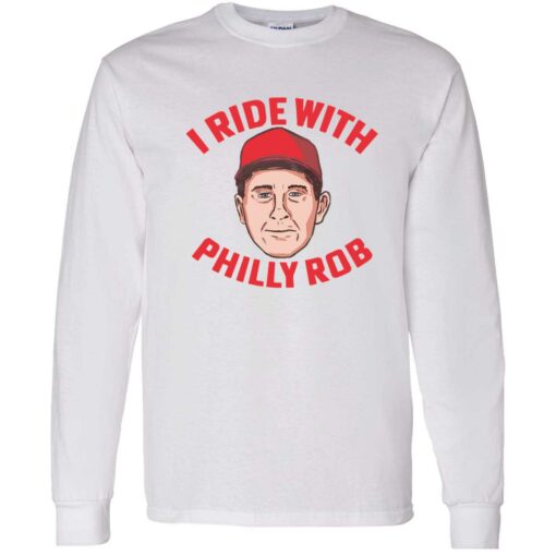 I Ride with Philly Rob 4 1 I Ride with Philly Rob shirt