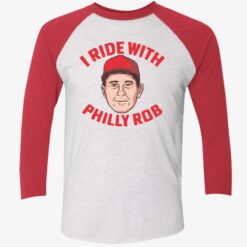 I Ride with Philly Rob 9 1 I Ride with Philly Rob shirt