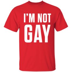 Im not gay shirt 1 red Austin Show I'm not gay tank top
