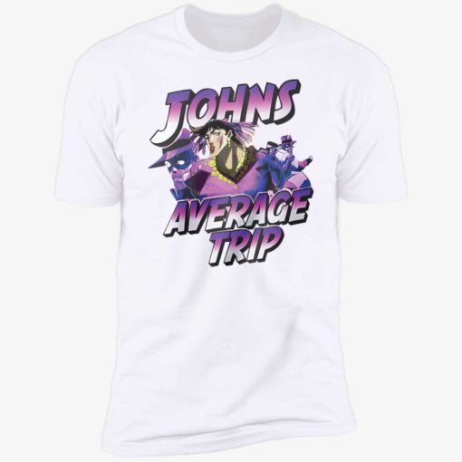 Johns average trip shirt 5 1 Johns average trip hoodie