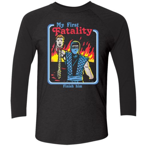 My first fatality finish him shirt 9 1 My first fatality finish him shirt