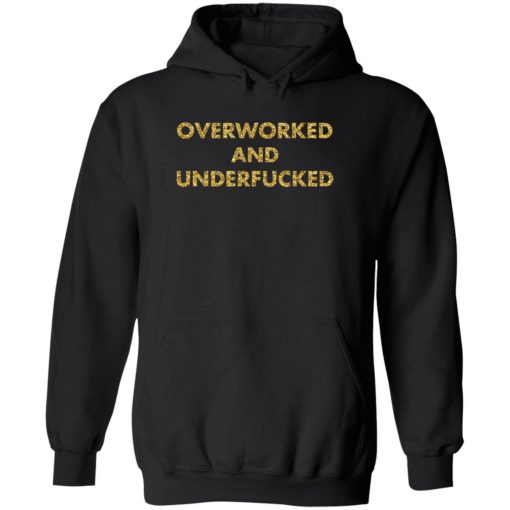 Overworked and underfcked shirt 2 1 Overworked and underf*cked shirt