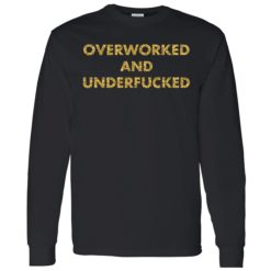 Overworked and underfcked shirt 4 1 Overworked and underf*cked shirt