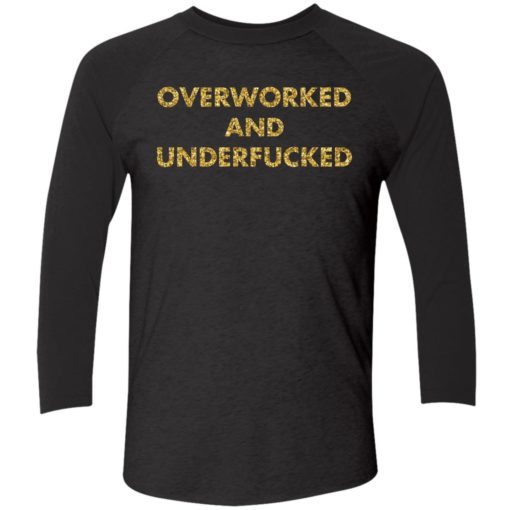 Overworked and underfcked shirt 9 1 Overworked and underf*cked shirt