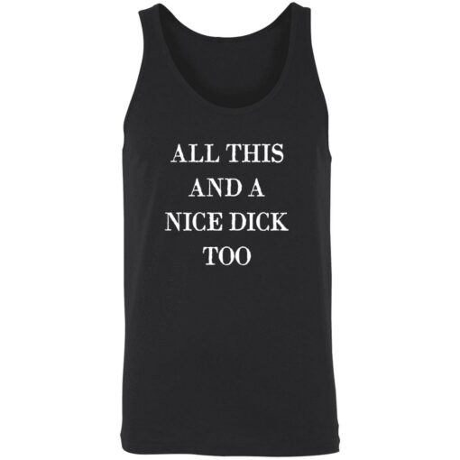 all this and a nice dick too shirt 8 1 All this and a nice dick too shirt