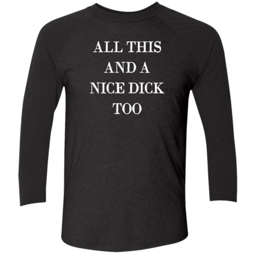 all this and a nice dick too shirt 9 1 All this and a nice dick too shirt
