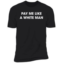 endas Angela Sterritt pay me like a white man shirt copy 5 1 Pay me like a white man shirt