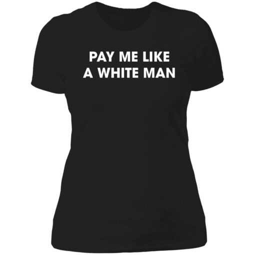 endas Angela Sterritt pay me like a white man shirt copy 6 1 Pay me like a white man shirt