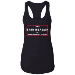 endas Elect Erin Reagan For Manhattan District Attorney 7 1 Elect erin reagan for manhattan district attorney shirt