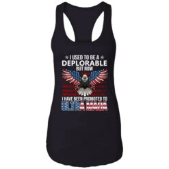 endas I Used To Be A Deplorable But Now I Have Been Promoted To Ultra Maga 7 1 Eagle i used to be a deplorable but now i have been promoted shirt