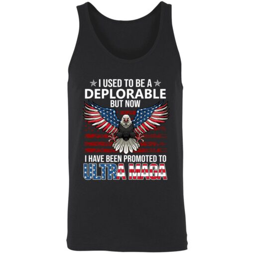 endas I Used To Be A Deplorable But Now I Have Been Promoted To Ultra Maga 8 1 Eagle i used to be a deplorable but now i have been promoted shirt