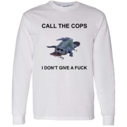 endas call the cop i dont give a fuck shirt 4 1 Crocodiles call the cops i don’t give a f*ck shirt