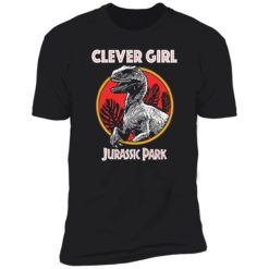 endas clever girl jurassic park 5 1 Dinosaur clever girl jurassic park shirt