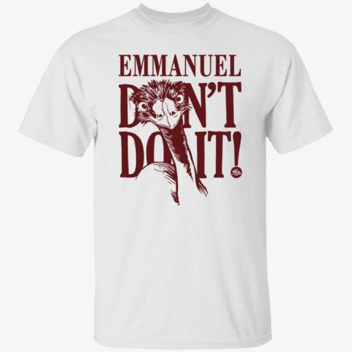 endas emmanuel dont do it 1 1 Emu emmanuel don’t do it shirt