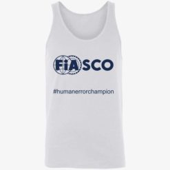 endas fiasco humanerrorchampion 8 1 Fiasco humanerrorchampion shirt