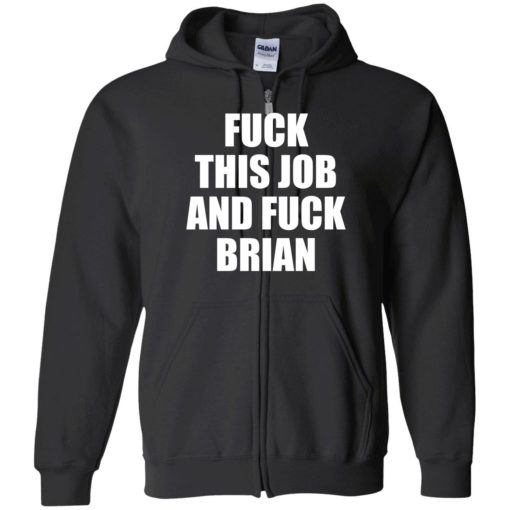 endas fuck this job and fuck brian 10 1 F*ck this job and f*ck brian shirt